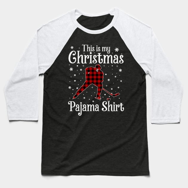 This Is My Christmas Pajama Xmas Funny Ice Hockey Gifts Baseball T-Shirt by DragonTees